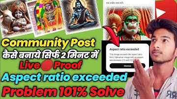 Community GIFT Post Ratio problem Solve 101% |Aspect Ratio Exceeded Limit Upload image btw 2:5 & 5:2