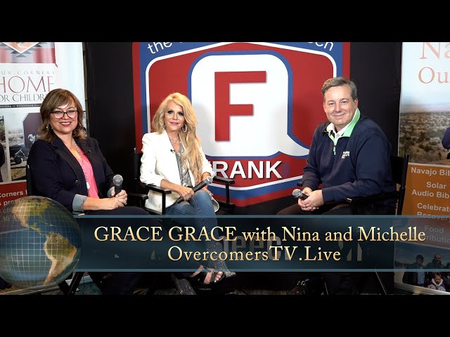 GRACE GRACE with Nina and Michelle - Ed Henry at NRB 2023 on Overcomers.TV & FrankSpeech.com