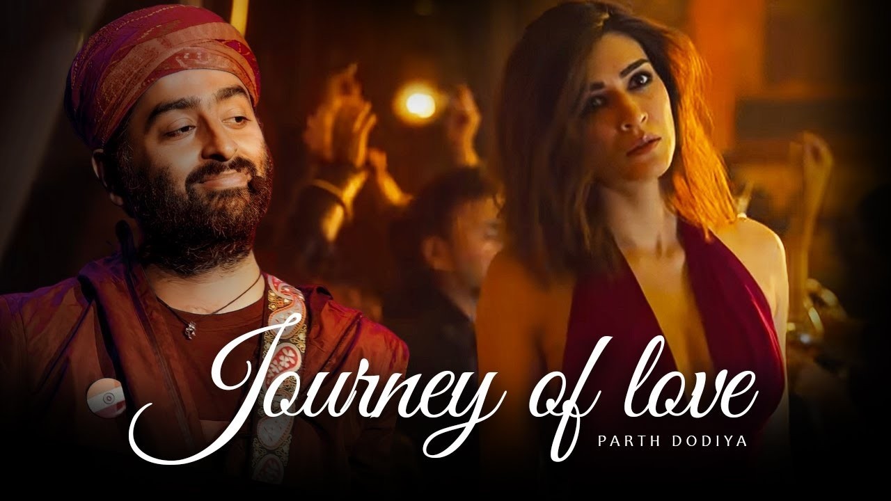 Journey of love Mashup | New”, “Full Version”, “4K”, Official | Arijit Singh #bollywood #arijitsingh