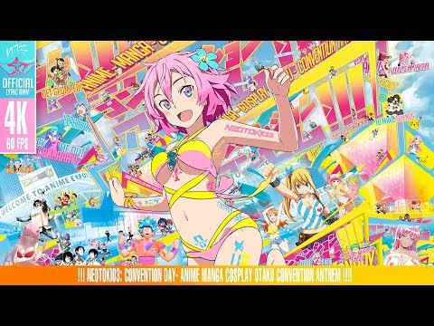 ANIME MANGA COSPLAY OTAKU CONVENTION ANTHEM – CONVENTION DAY - Neotokio3 █▀█ ▀█▀ █ █ █ AMV 4k 60FPS