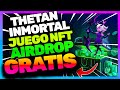  nuevo juevo nft thetan imortal  nuevo airdrop de los creadores de thetan arena