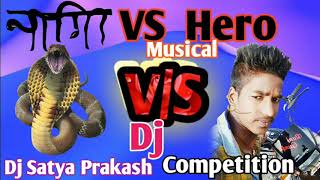 Nagin music / Full Dj Nagin Vs Hero Competition Music Song 2019 Dj Satya Prakash