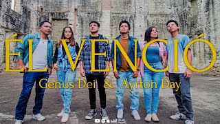 #GenusDei & Ayrton Day - ÉL Venció