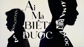 AI MÀ BIẾT ĐƯỢC | PN - SONGTOAN ( cover )