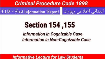 Section 154, 155 CrPC | Information In Cognizable Cases | First Information Report Under Crpc