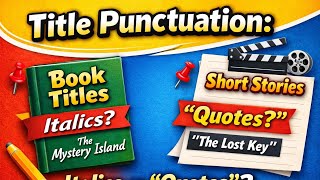 Grammar- myView 5- Title Punctuation | Books, Poems, Articles & Movies| Italics and Quotation Marks