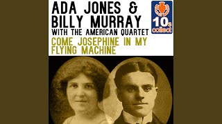 Come Josephine in My Flying Machine (with The American Quartet) (Remastered)