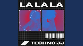 Download lagu La La La (Techno version)