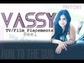 VASSY - Film, Television and Advert Placement Reel - 2011 OVERVIEW