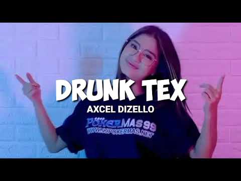 DRUNK TEXT !! AXCEL DIZELLO REMIX !! TERBARU