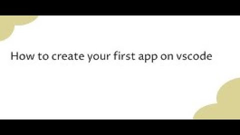 How to create your first flutter app on visual studio code
