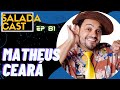 Matheus cear no saladacast ao vivo ep 81 podcasts podcastbrasil cortes