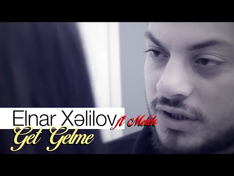 Elnar Xelilov & Melek - Get Gelme (Official Video)