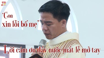 Con xin lỗi bố mẹ! Lời cám ơn đầy nước mắt trong Thánh Lễ mở Tay