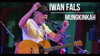 IWAN FALS - MUNGKINKAH (nyanyian kesedihan )