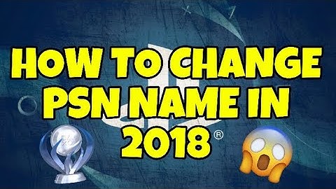 How to Change your Name on PS4(FULL TUTORIAL 2018)NOT CLICKBAIT