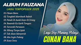 Fauzana - CIINAN BANA - TUNGKEK MAMBAOK RABAH || LAGU POP MINANG TERPOPULER 2025