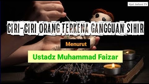 💥 Ciri-Ciri Terkena Gangguan Sihir  ‼️  Melalui Makanan dan Minuman  ‼️   | Ustadz Muhammad Faizar