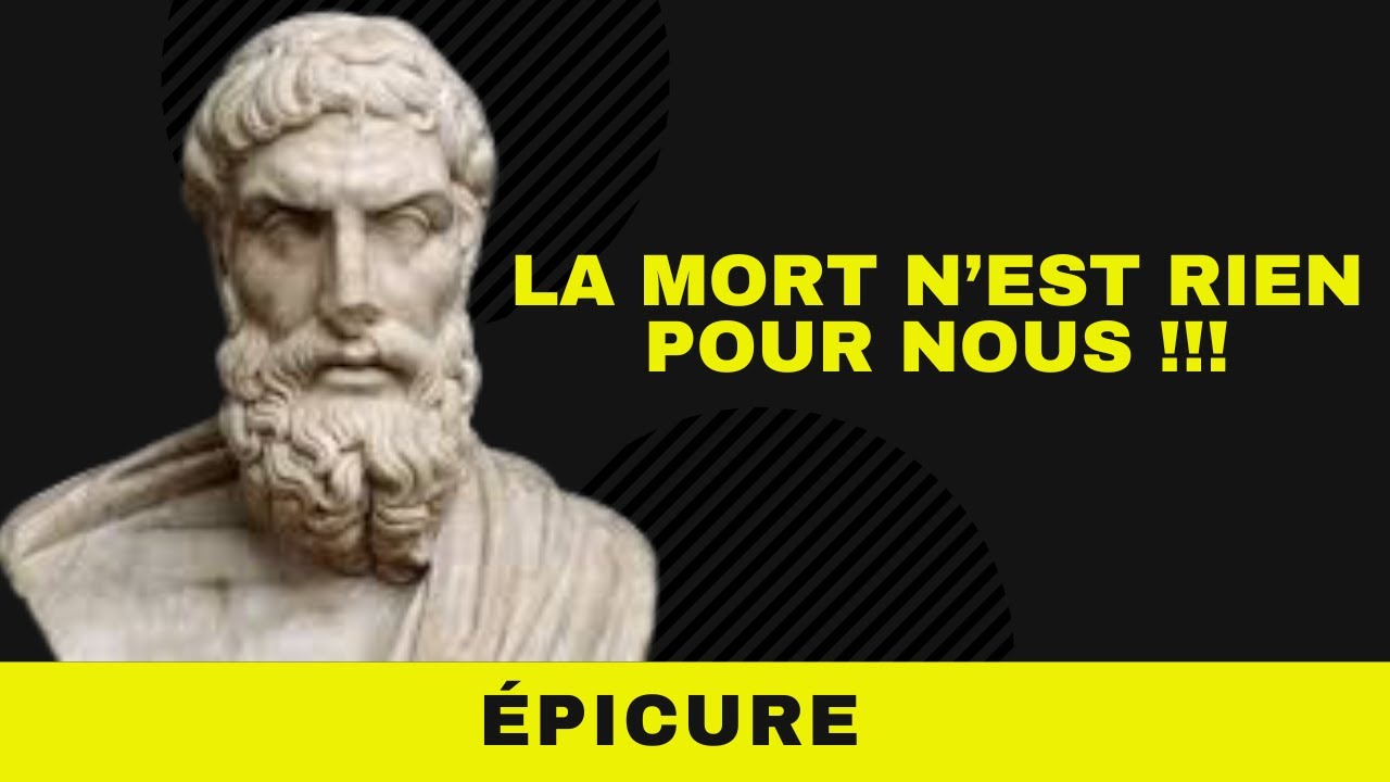 ÉPICURE (341-270 avant JC) : la MORT n'est RIEN POUR NOUS !!! - YouTube