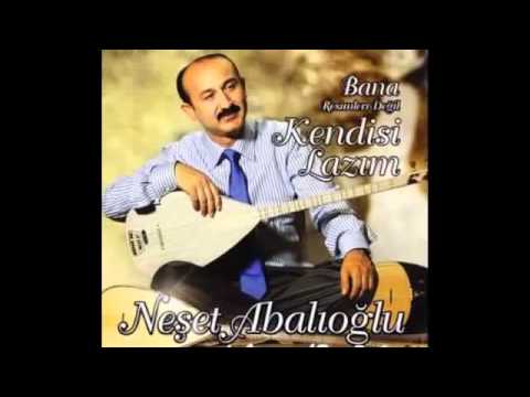 Neşet Abalıoğlu-Kendisi Lazım