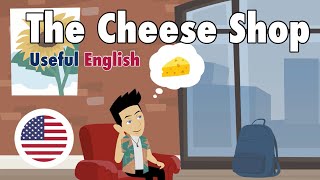 Learn Useful English: The Cheese Shop - The Cheese Shop