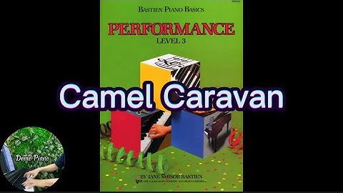 #2: Camel Caravan (Page 8), Bastien Piano Basics Level 3