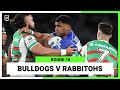 Canterbury-Bankstown Bulldogs v South Sydney Rabbitohs | Full Match Replay | Round 18, 2022 | NRL