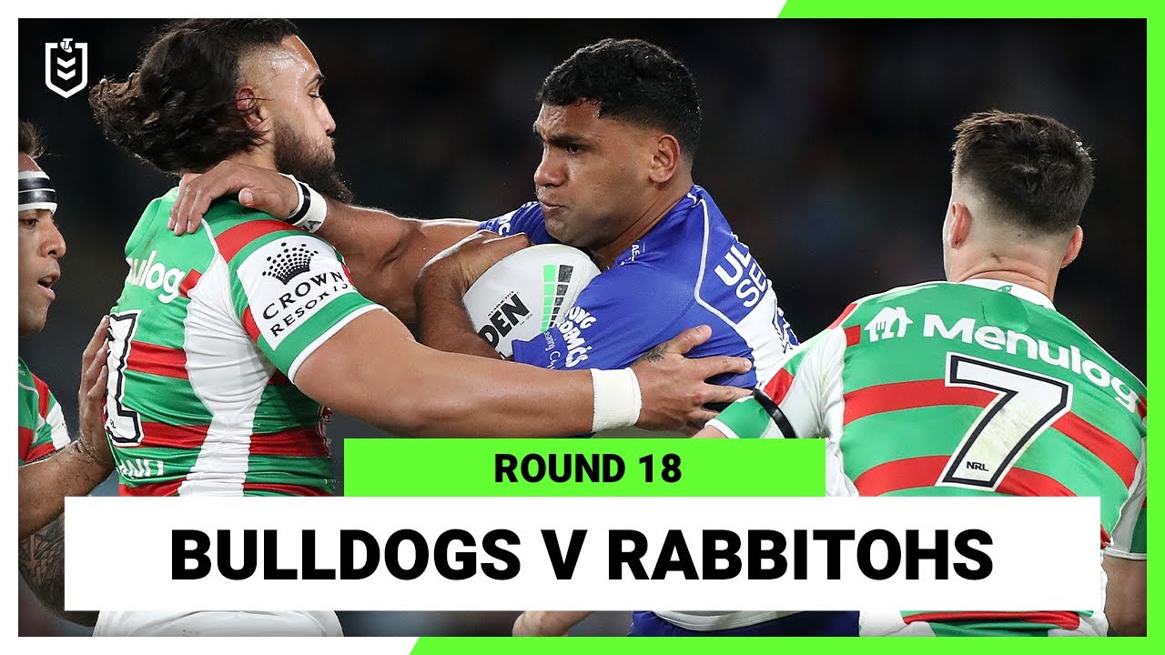 Canterbury-Bankstown Bulldogs v South Sydney Rabbitohs Full Match Replay Round 18, 2022 NRL