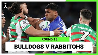 Canterbury-Bankstown Bulldogs v South Sydney Rabbitohs | Full Match Replay | Round 18, 2022 | NRL