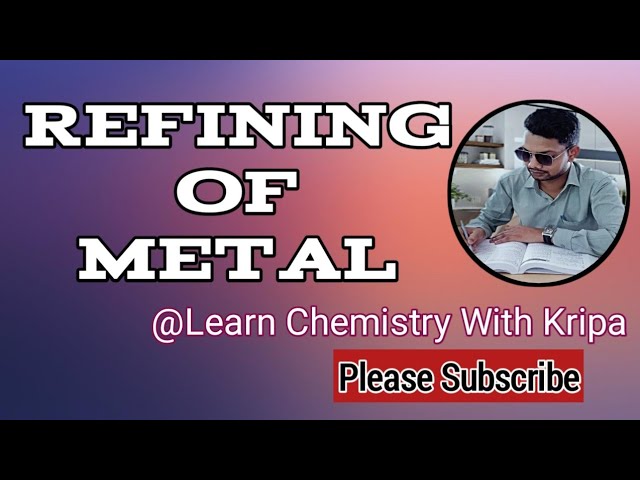 Refining of Metal | Class 10 | Chemistry | My First Video | Please Subscribe for More