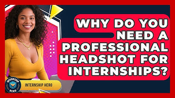 Why Do You Need A Professional Headshot For Internships? - Internship Hero