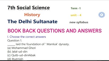 7th Social   Chapter - 4 The Delhi Sultanate Term -1 BOOK BACK QUESTIONS AND ANSWERS NEW SYLLABBUS
