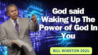 Dr Bill Winston 2024   God said  Waking Up The Power of God In You