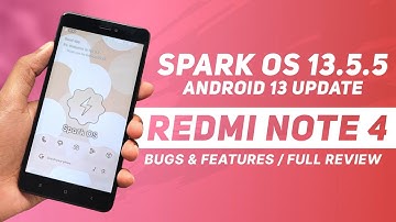Spark OS 13.5.5 For Redmi Note 4 | Android 13 | Bugs And Features | Full Review