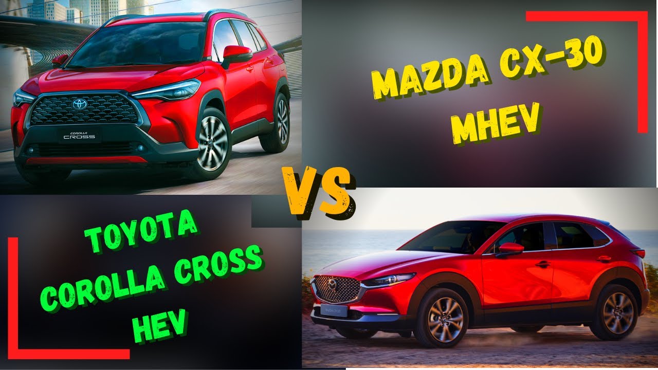 MAZDA CX 30 HIBRIDA VS TOYOTA COROLLA CROSS HIBRIDA - YouTube