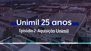 Ep2 A Aquisição Web-Série Unimil 25 Anos