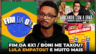 FIM DA 6X1 E AGORA? PRÓXIMOS PASSOS / FELIPE BONI ME TAXOU? / LULA VIROU A ELEIÇÃO E MUITO MAIS