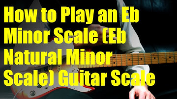 How to Play an Eb Minor Scale (Eb Natural Minor Scale) Guitar Scale