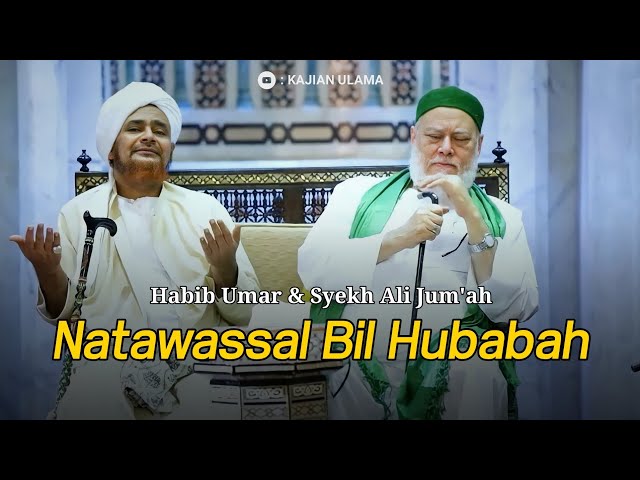 QOSIDAH SHOLAWAT KESUKAAN HABIB UMAR AL HAFIDZ | NATAWASSAL BIL HUBBABAH class=