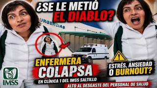 ¿POSESIÓN O COLAPSO? Enfermera del IMSS cae en hospital y desata alarma 😱