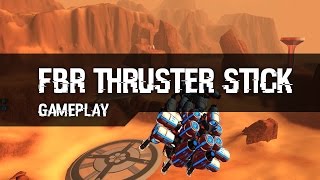 FBR Thruster Stick - Gameplay