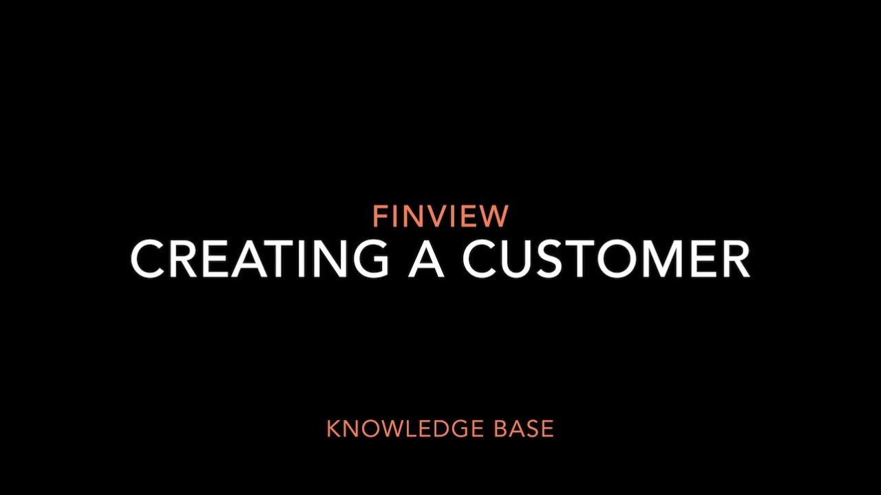 Finview Creating a customer in FinView - YouTube