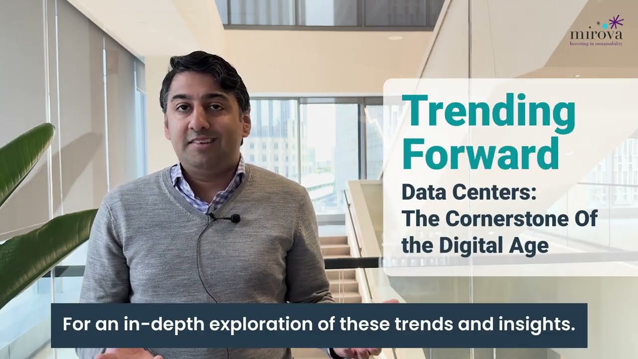 Trending Forward: Data Centers, The Cornerstone Of the Digital Age | Mirova