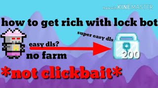 Growtopia how to get rich with lock bot , super easy dls