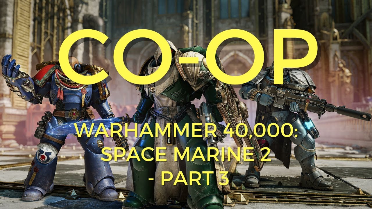 Warhammer 40000: Space Marine 2 - 3 Player Coop Campaign - Part 3