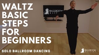 Waltz Basic Steps Dance Lesson for Beginners SOLO | Ballroom Mastery TV