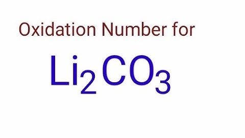 Oxidation Number for Li2CO3 . Lithium carbonate oxidation state.  Oxidation state of li2co3 . Li2co3