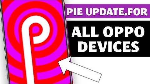 COLOUR OS 6 AND ANDROID PIE UPDATE FOR ALL OPPO PHONES | PIE UPDATE FOR OPPO A3S | OPPO F7 | oppo f9