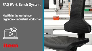 FAQ Work Bench System – Health in the workplace: Ergonomic industrial work chair