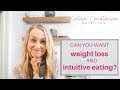 Can You Want Weight Loss AND Intuitive Eating?